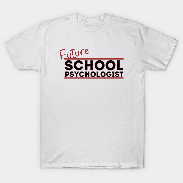 Future School Psychologist T-Shirt by DiegoCarvalho